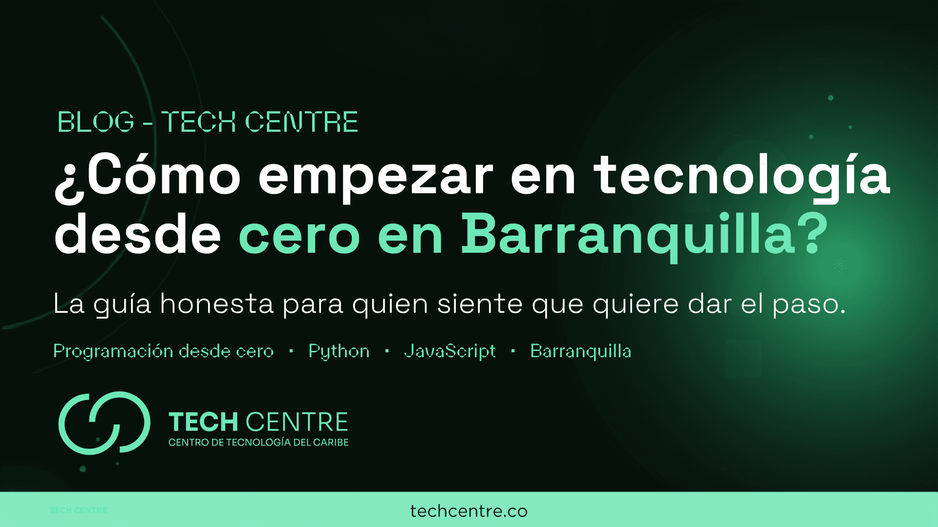 ¿Cómo empezar en tecnología desde cero en Barranquilla?